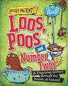 Awfully Ancient: Loos, Poos and Number Twos: A disgusting journey through the bowels of history!