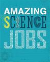 Amazing Jobs: Science