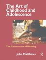 The Art of Childhood and Adolescence: The Construction of Meaning