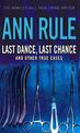Last Dance Last Chance: and other true cases