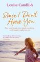 Since I Don't Have You: The gripping, emotional novel from the Sunday Times bestselling author of Our House