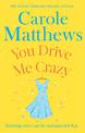 You Drive Me Crazy: The funny, touching story from the Sunday Times bestseller