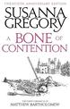 A Bone Of Contention: The third Matthew Bartholomew Chronicle