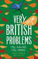 Very British Problems Volume III: Still Awkward, Still Raining