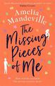 The Missing Pieces of Me: The hopeful, heartbreaking, hugely romantic novel from the bestselling author