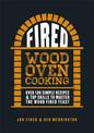 Fired: Over 100 simple recipes & top skills to master the wood fired feast