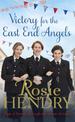 Victory for the East End Angels: A nostalgic wartime saga about love and friendship during the Blitz