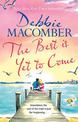 The Best Is Yet to Come: The heart-warming new novel from the New York Times #1 bestseller