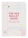 The 365 Bullet Guide: How to organize your life creatively, one day at a time