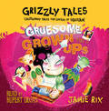 Gruesome Grown-ups: Cautionary tales for lovers of squeam! Book 2