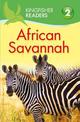 Kingfisher Readers: African Savannah (Level 2: Beginning to Read Alone)