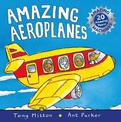 Amazing Machines: Amazing Aeroplanes: Anniversary edition