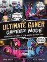 Ultimate Gamer: Career Mode: Everything You Need To Be A Gaming Industry Pro