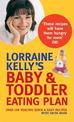 Lorraine Kelly's Baby and Toddler Eating Plan: Over 100 Healthy, Quick and Easy Recipes