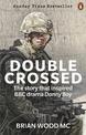 Double Crossed: A Code of Honour, A Complete Betrayal