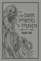 The Dark Powers of Tolkien: An illustrated Exploration of Tolkien's Portrayal of Evil, and the Sources that Inspired his Work fr