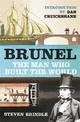 Brunel: The Man Who Built the World