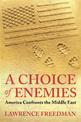 A Choice Of Enemies: America Confronts The Middle East