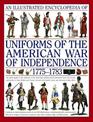 Illustrated Encyclopedia of Uniforms of the American War of Independence