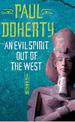 An Evil Spirit Out of the West (Akhenaten Trilogy, Book 1): A story of ambition, politics and assassination in Ancient Egypt