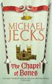 The Chapel of Bones (Last Templar Mysteries 18): An engrossing and intriguing medieval mystery