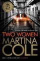 Two Women: An unbreakable bond. A story you'd never predict. An unforgettable thriller from the queen of crime.