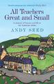 All Teachers Great and Small (Book 1): A heart-warming and humorous memoir of lessons and life in the Yorkshire Dales
