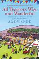 All Teachers Wise and Wonderful (Book 2): A warm and witty memoir of teaching life in the Yorkshire Dales