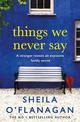 Things We Never Say: Family secrets, love and lies - this gripping bestseller will keep you guessing ...