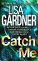Catch Me (Detective D.D. Warren 6): An insanely gripping thriller from the bestselling author of BEFORE SHE DISAPPEARED