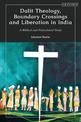 Dalit Theology, Boundary Crossings and Liberation in India: A Biblical and Postcolonial Study