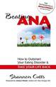 Beating Ana: How to Outsmart Your Eating Disorder and Take Your Life Back
