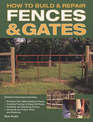How to Build and Repair Fences and Gates