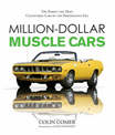 Million Dollar Muscle Cars: The Rarest and Most Collectible Cars of the Performance Era