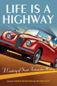 Life is a Highway: A Century of Great Automotive Writing