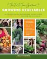 The First-Time Gardener: Growing Vegetables: All the know-how and encouragement you need to grow - and fall in love with! - your