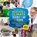 Professor Figgy's Weather and Climate Science Lab for Kids: 52 Family-Friendly Activities Exploring Meteorology, Earth Systems,