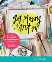 Get Messy Art: The No-Rules, No-Judgment, No-Pressure Approach to Making Art - Create with Watercolor, Acrylics, Markers, Inks,