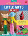 A Happy Book of Little Gifts to Make: Spread hope and joy with more than 15 maker activities designed to keep your hands busy an
