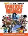 Saturday AM Presents How to Draw Diverse Manga: Design and Create Anime and Manga Characters with Diverse Identities of Race, Et