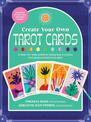 Create Your Own Tarot Cards: A step-by-step guide to designing a unique and personalized tarot deck-Includes 80 cut-out practice