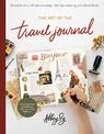 The Art of the Travel Journal: Chronicle Your Life with Drawing, Painting, Lettering, and Mixed Media - Document Your Adventures
