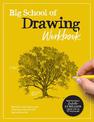 Big School of Drawing Workbook: Exercises and step-by-step drawing lessons for the beginning artist: Volume 2