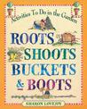 Roots Shoots Buckets & Boots