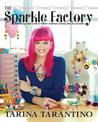 The Sparkle Factory: The Design and Craft of Tarina's Fashion Jewelry and Accessories