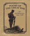 Poems of the Great War: An Anthology 1914-1918
