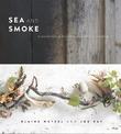 Sea and Smoke: Flavors from the Untamed Pacific Northwest