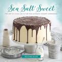 Sea Salt Sweet: The Art of Using Salts for the Ultimate Dessert Experience