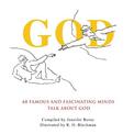 God: 48 Famous and Fascinating Minds Talk About God