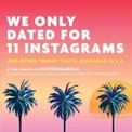 We Only Dated for 11 Instagrams: And Other Things You'll Overhear in LA